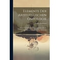 thumbnail image 1 of Elemente Der Aristotelischen Ontologie: Mit Berücksichtigung Der Weiterbildung Durch Den Hl. Thomas Von Aquin Und Neuere Aristoteliker. Leitfaden Für Den Unterricht in Der Allgemeinen Metaphysik (Pape, 1 of 1