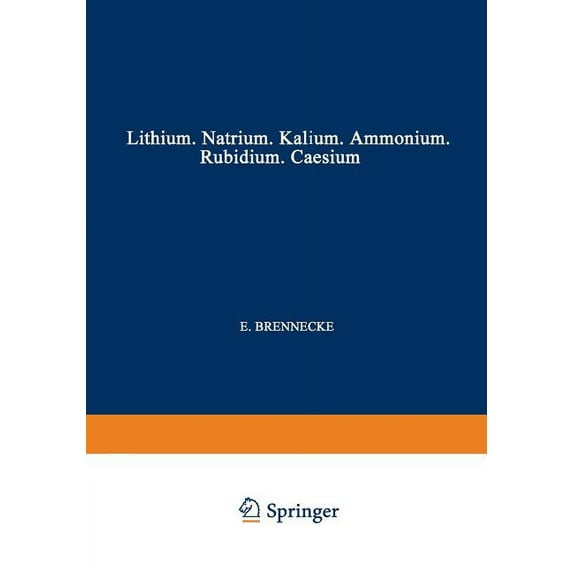 Elemente Der Ersten Hauptgruppe: Lithium - Natrium - Kalium - Ammonium - Rubidium - Caesium, (Paperback)