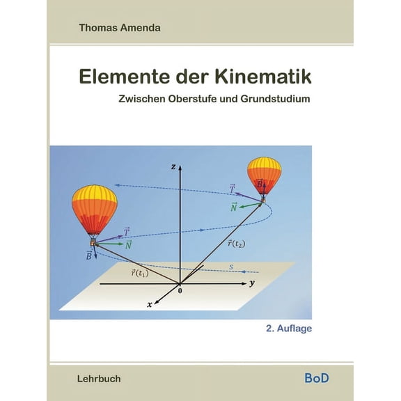 Elemente der Kinematik: Zwischen Oberstufe und Grundstudium, (Paperback)