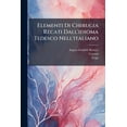 thumbnail image 1 of Elementi Di Chirugia Recati Dall'idioma Tedesco Nell'italiano : Arricchiti Di Varie Note... (Paperback), 1 of 1