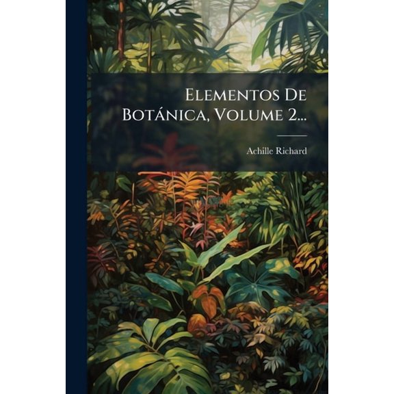 Elementos De Botnica, Volume 2..., (Paperback)
