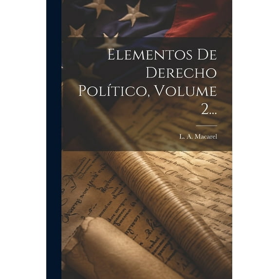 Elementos De Derecho Político, Volume 2... (Paperback)