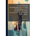 thumbnail image 1 of Elementos De Veterinaria Que Se Han De Enseñar Á Los Alumnos Del Real Colegio De Veterinaria De Madrid... (Paperback), 1 of 1