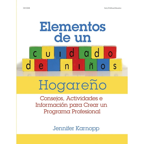 Elementos de un Cuidado de Ninos Hogareno: Consejos, Actividades E Informacion Para Crear un Programa Profesional (Paperback)