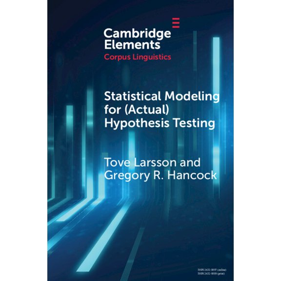 Elements in Corpus Linguistics Statistical Modeling for (Actual) Hypothesis Testing, (Paperback)