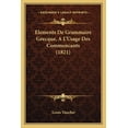 thumbnail image 1 of Elements De Grammaire Grecque, A L'Usage Des Commencants (1821) (Paperback), 1 of 1