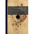thumbnail image 1 of The Elements Of Euclid : With Select Theorems Out Of Archimedes. By The Learned Andrew Tacquet. To Which Are Added, Practical Corollaries, ... By William Whiston, ... In This Sixth Edition, Is Added An Appendix Of Practical Geometry, With Forty New (Paperback), 1 of 1