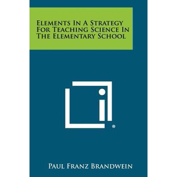Elements in a Strategy for Teaching Science in the Elementary School Paperback