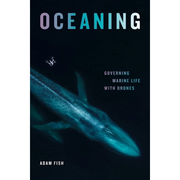 Elements Oceaning: Governing Marine Life with Drones, (Paperback)