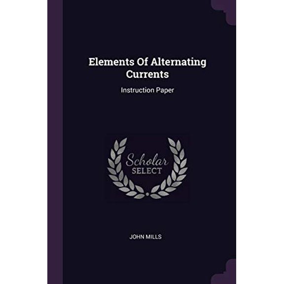 Elements Of Alternating Currents : Instruction Paper (Paperback)