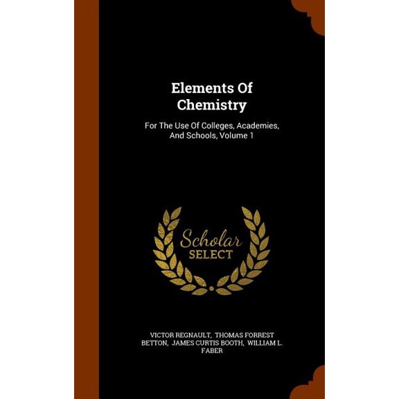 Elements of Chemistry: For the Use of Colleges, Academies, and Schools, Volume 1