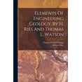 thumbnail image 1 of Elements Of Engineering Geology, By H. Ries And Thomas L. Watson (Paperback), 1 of 6