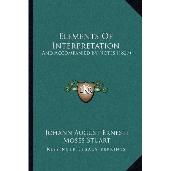 Elements Of Interpretation : And Accompanied By Notes (1827) (Paperback)