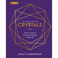 Elements The Essential Book of Crystals How to Use Their Healing