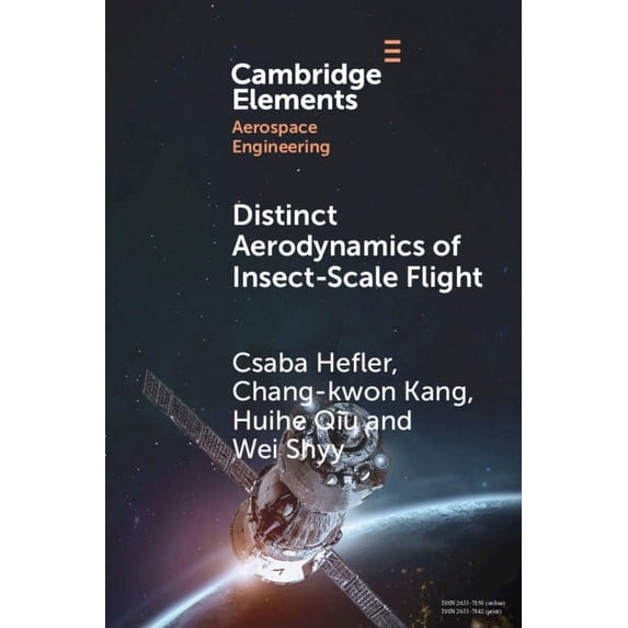 Elements in Aerospace Engineering Distinct Aerodynamics of Insect-Scale Flight, (Paperback)