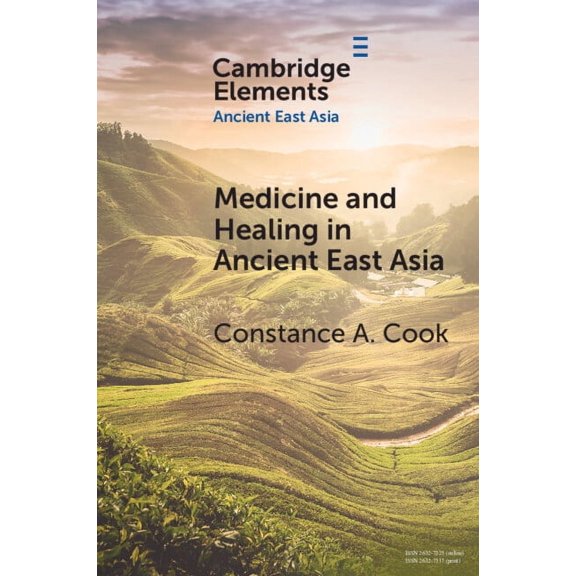 Elements in Ancient East Asia Medicine and Healing in Ancient East Asia, (Paperback)