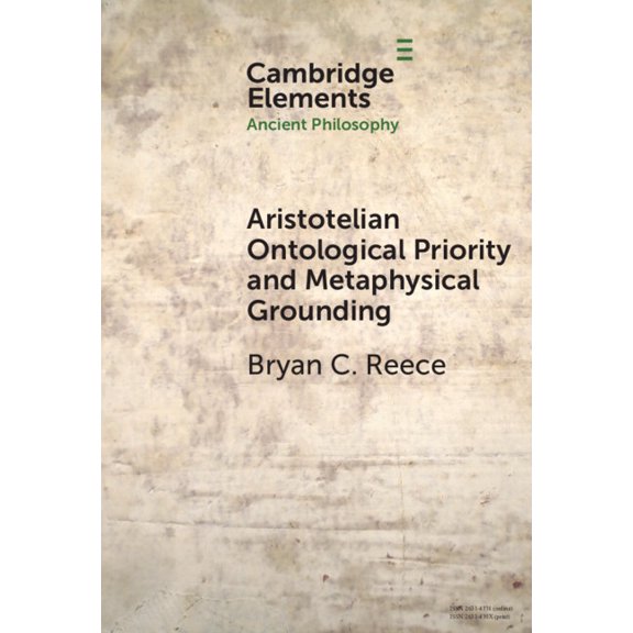 Elements in Ancient Philosophy Aristotelian Ontological Priority and Metaphysical Grounding, (Hardcover)
