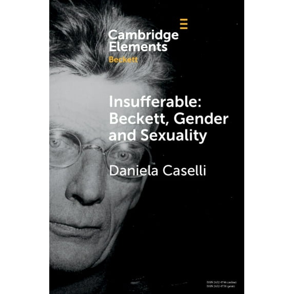 Elements in Beckett Studies Insufferable: Beckett, Gender and Sexuality, (Paperback)