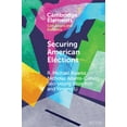 thumbnail image 1 of Elements in Campaigns and Elections Securing American Elections, (Paperback), 1 of 1
