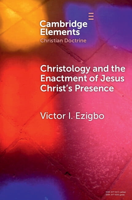 Elements in Christian Doctrine Christology and the Enactment of Jesus Christ's Presence, (Paperback)