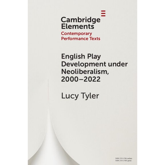 Elements in Contemporary Performance Tex English Play Development under Neoliberalism, 2000-2022, (Paperback)