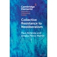 thumbnail image 1 of Elements in Contentious Politics Collective Resistance to Neoliberalism, (Paperback), 1 of 1