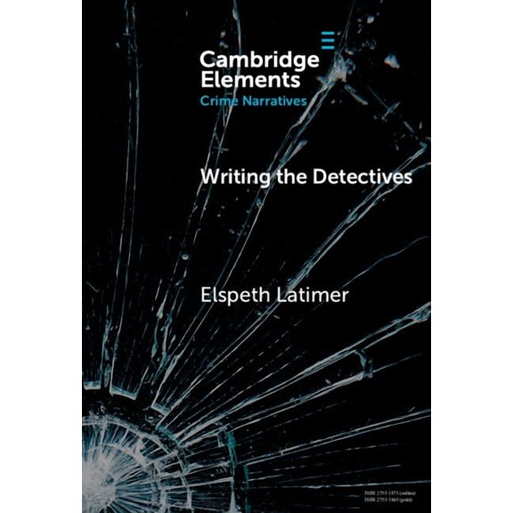 Elements in Crime Narratives Writing the Detectives, (Hardcover)