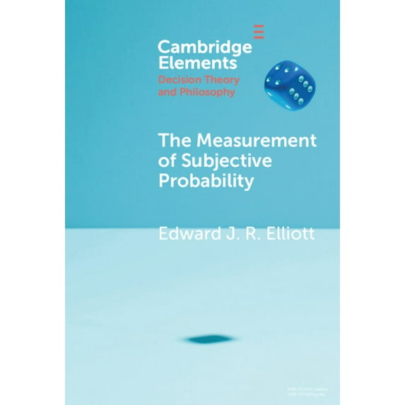 Elements in Decision Theory and Philosop The Measurement of Subjective Probability, (Hardcover)