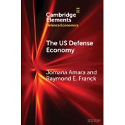 Elements in Defence Economics The US Defense Economy, Paperback
