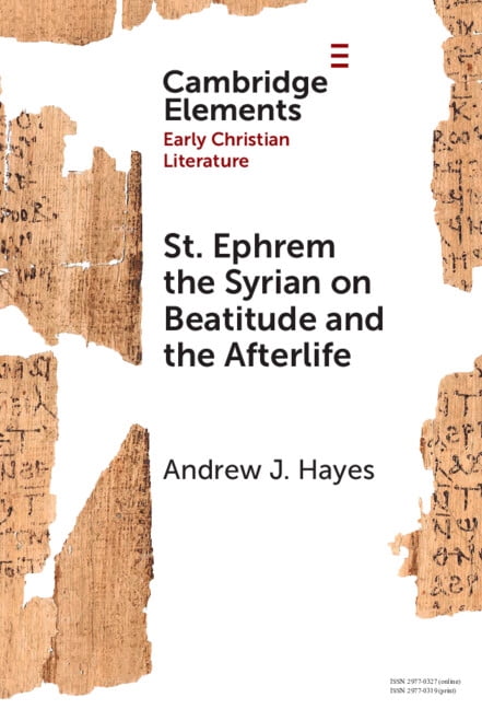 Elements in Early Christian Literature St. Ephrem the Syrian on Beatitude and the Afterlife, (Hardcover)