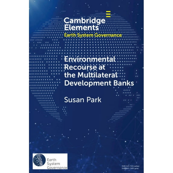 Elements in Earth System Governance Environmental Recourse at the Multilateral Development Banks, (Paperback)