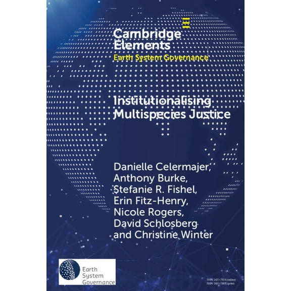 Elements in Earth System Governance Institutionalising Multispecies Justice, (Hardcover)