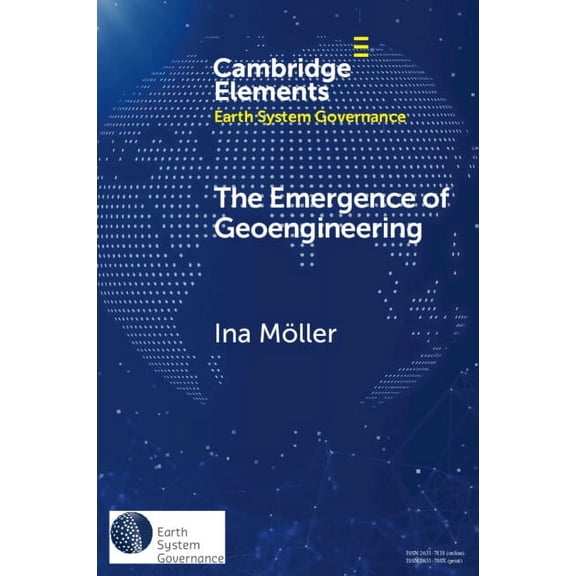 Elements in Earth System Governance The Emergence of Geoengineering, (Paperback)