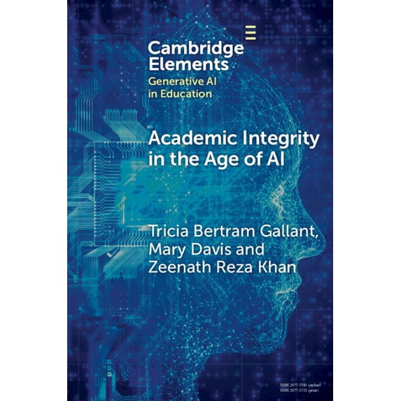 Elements in Generative AI in Education Academic Integrity in the Age of ...