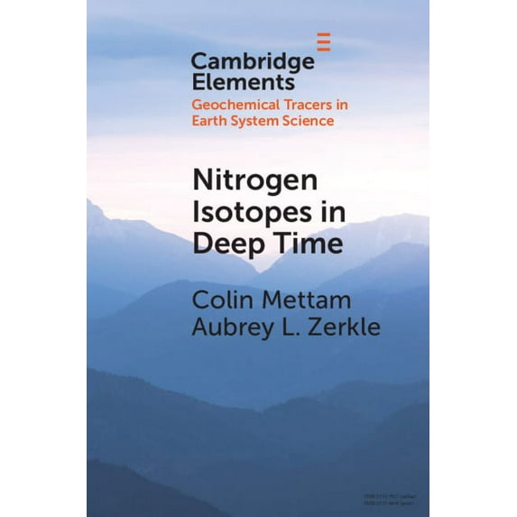 Elements in Geochemical Tracers in Earth Nitrogen Isotopes in Deep Time, (Paperback)
