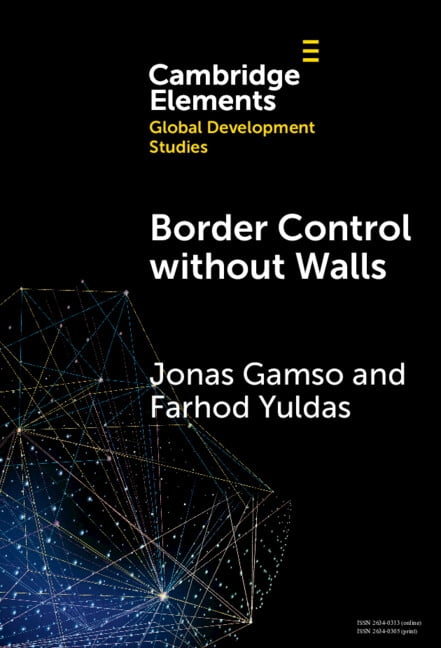 Elements in Global Development Studies Border Control Without Walls: Managing Migration with Foreign Aid, (Hardcover)