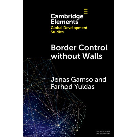 Elements in Global Development Studies Border Control Without Walls: Managing Migration with Foreign Aid, (Paperback)