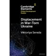 thumbnail image 1 of Elements in Global Development Studies Displacement in War-Torn Ukraine: State, Displacement and Belonging, (Paperback), 1 of 1