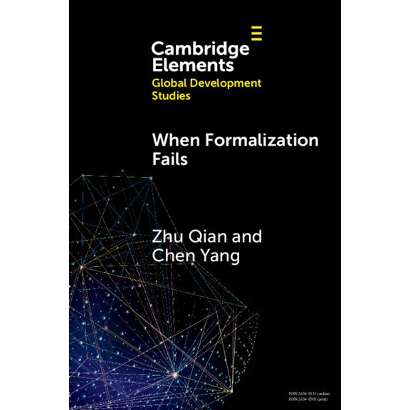 Elements in Global Development Studies When Formalization Fails: The Credibility of Informality in China's Resettlement Communities, (Paperback)