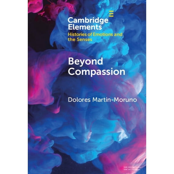 Elements in Histories of Emotions and th Beyond Compassion, (Hardcover)