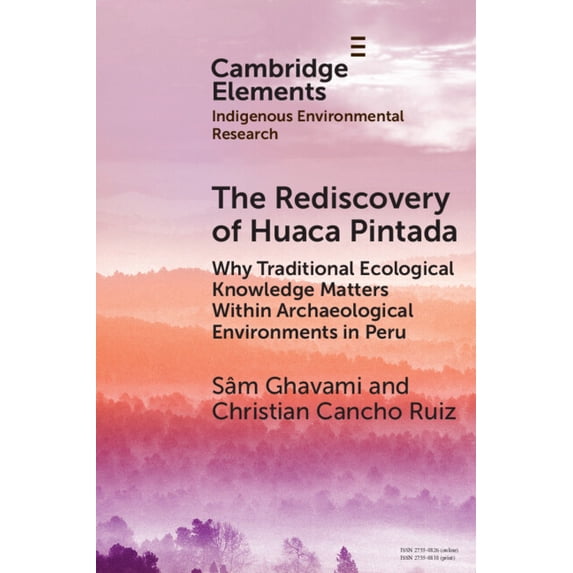 Elements in Indigenous Environmental Res The Rediscovery of Huaca Pintada, (Paperback)