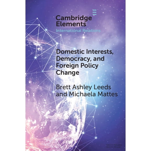 Elements in International Relations Domestic Interests, Democracy, and Foreign Policy Change, (Paperback)