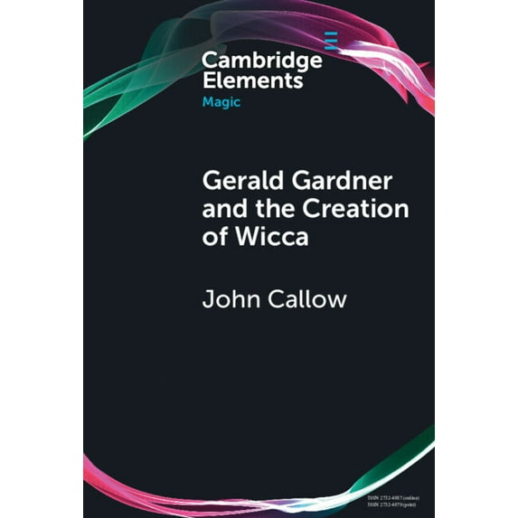 Elements in Magic Gerald Gardner and the Creation of Wicca, (Hardcover)