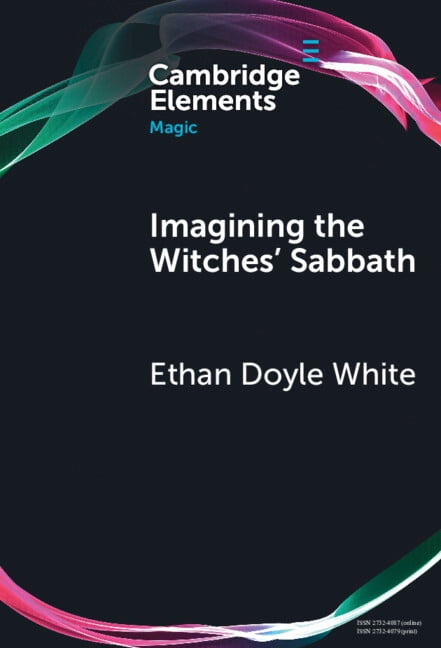 Elements in Magic Imagining the Witches' Sabbath: Visions of Darkness Since 1900, (Hardcover)