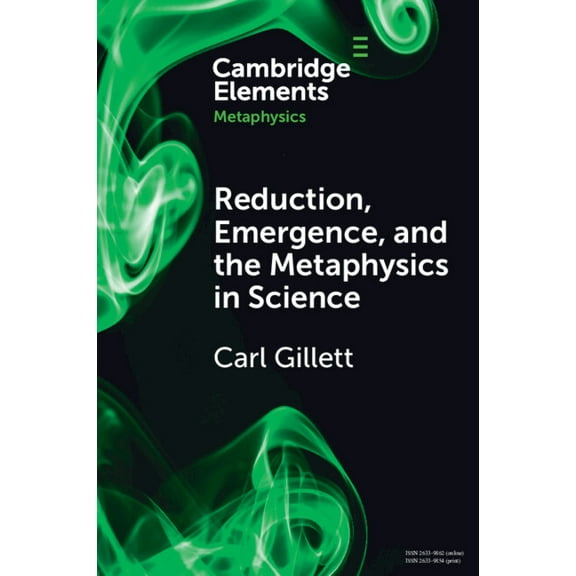 Elements in Metaphysics Reduction, Emergence and the Metaphysics in Science, (Paperback)