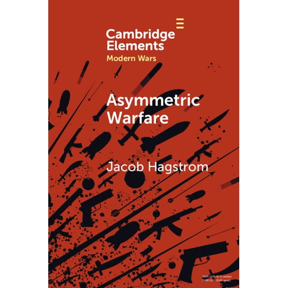 Elements in Modern Wars Asymmetric Warfare: Politics and Cultures of Violence in the Modern Era, (Paperback)
