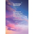 thumbnail image 1 of Elements in New Religious Movements Communal Societies and New Religious Movements, (Hardcover), 1 of 1