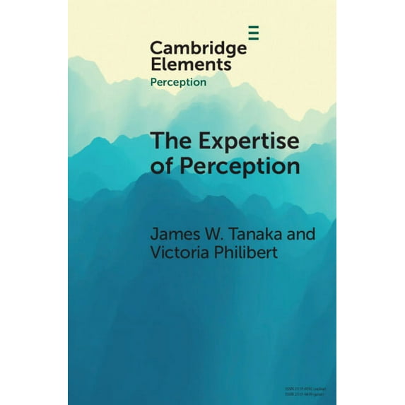 Elements in Perception The Expertise of Perception: How Experience Changes the Way We See the World, (Paperback)
