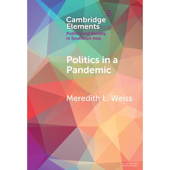 Elements in Politics and Society in Sout Politics in a Pandemic: Governance and Crisis Management in Southeast Asia, (Hardcover)