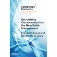 thumbnail image 1 of Elements in Public and Nonprofit Adminis Retrofitting Collaboration Into the New Public Management: Evidence from New Zealand, (Paperback), 1 of 1